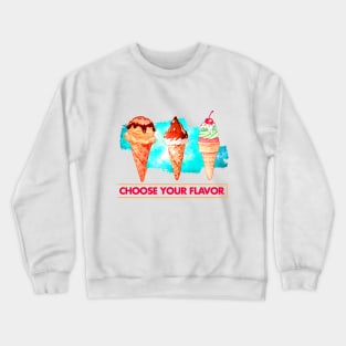 ICE CREAM FLAVOR Crewneck Sweatshirt